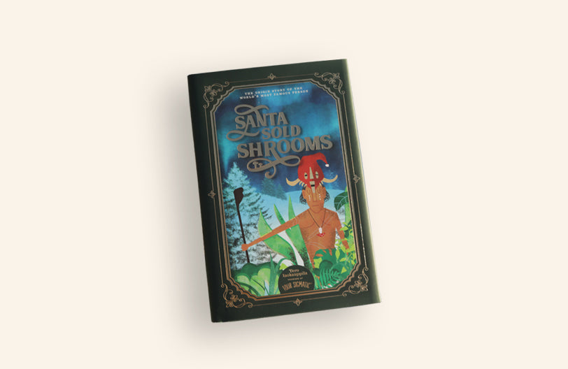 Santa Sold ‘Shrooms Book - For Everyday Wellness